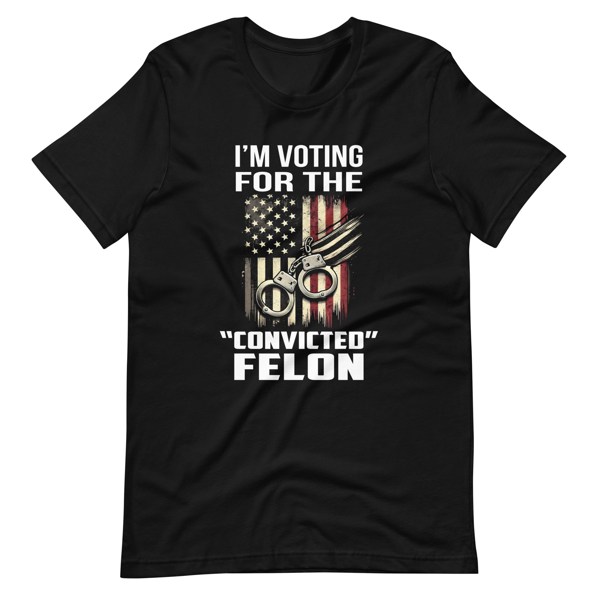 I'm Voting For The "Convicted" Felon