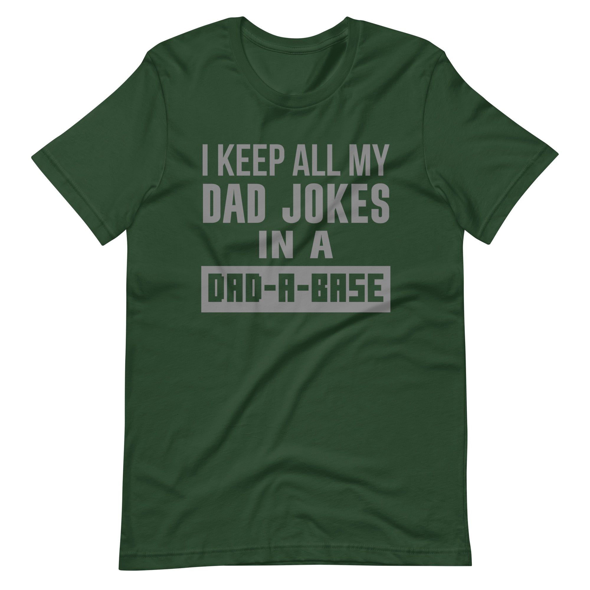 I Keep All My Dad Jokes In A Dad-A-Base