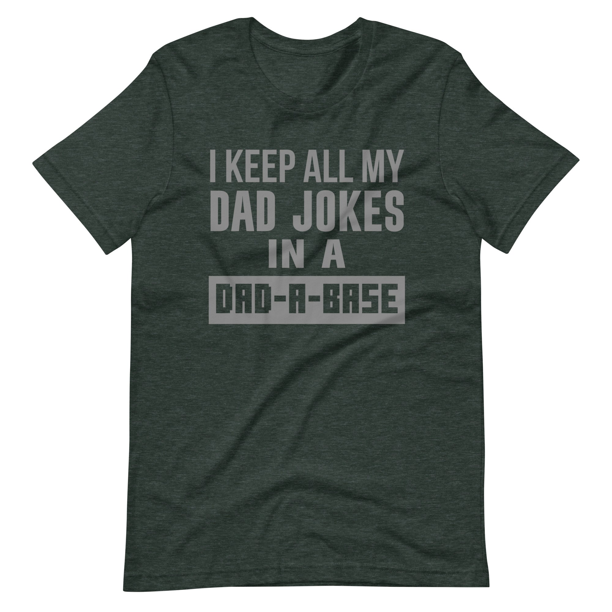 I Keep All My Dad Jokes In A Dad-A-Base